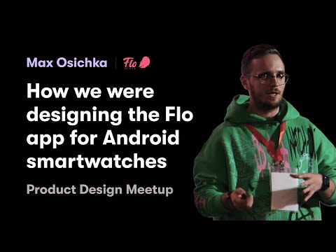 How we design the Flo app for Android smartwatches — Product Design Meetup